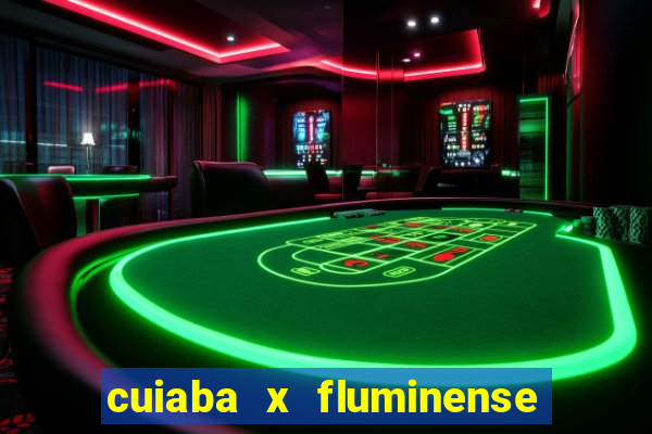cuiaba x fluminense ao vivo